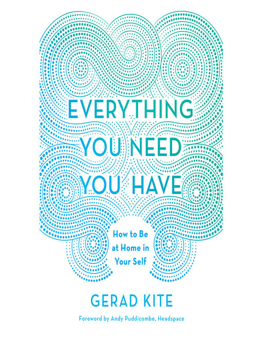 Title details for Everything You Need You Have by Gerad Kite - Available
